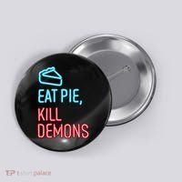 Eat Pie Kill Demons Supernatural Button thumb 0