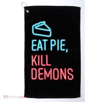 Eat Pie Kill Demons Supernatural Golf Towel