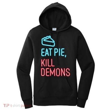 Eat Pie Kill Demons Supernatural Women's Hoodie