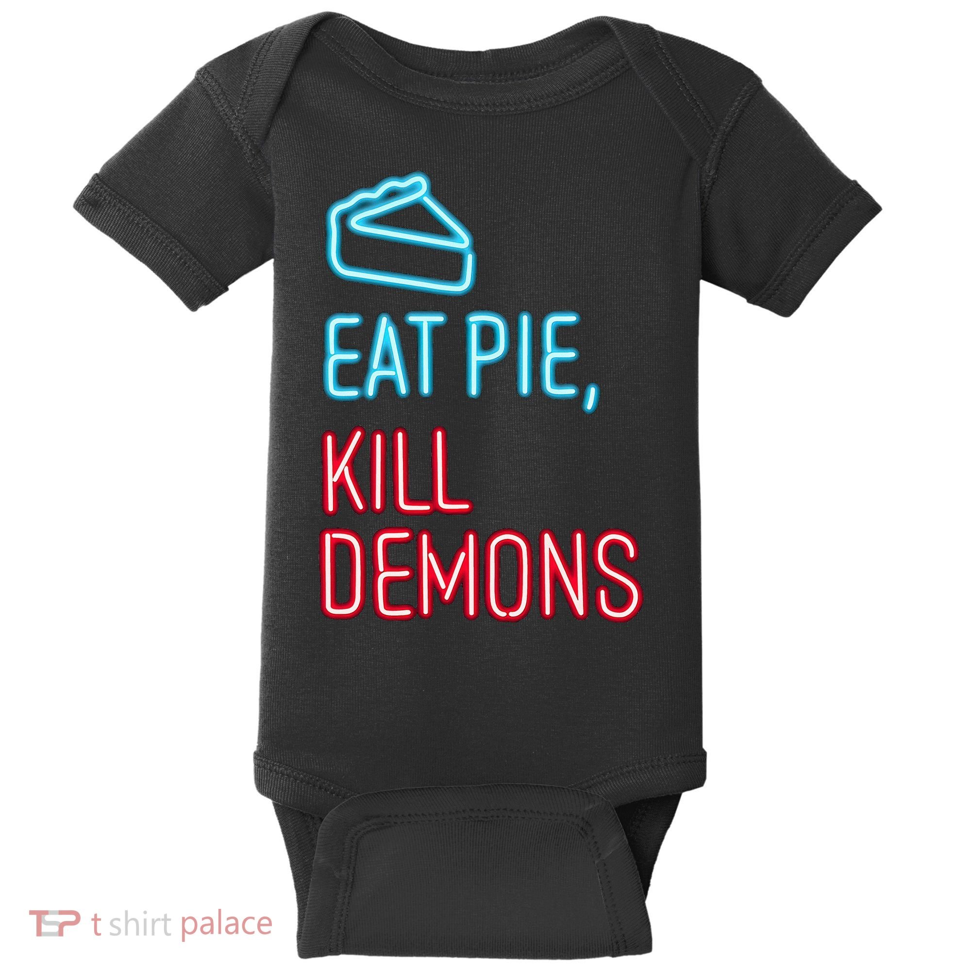 Eat Pie Kill Demons Supernatural Baby Bodysuit