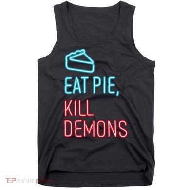 Eat Pie Kill Demons Supernatural Tank Top