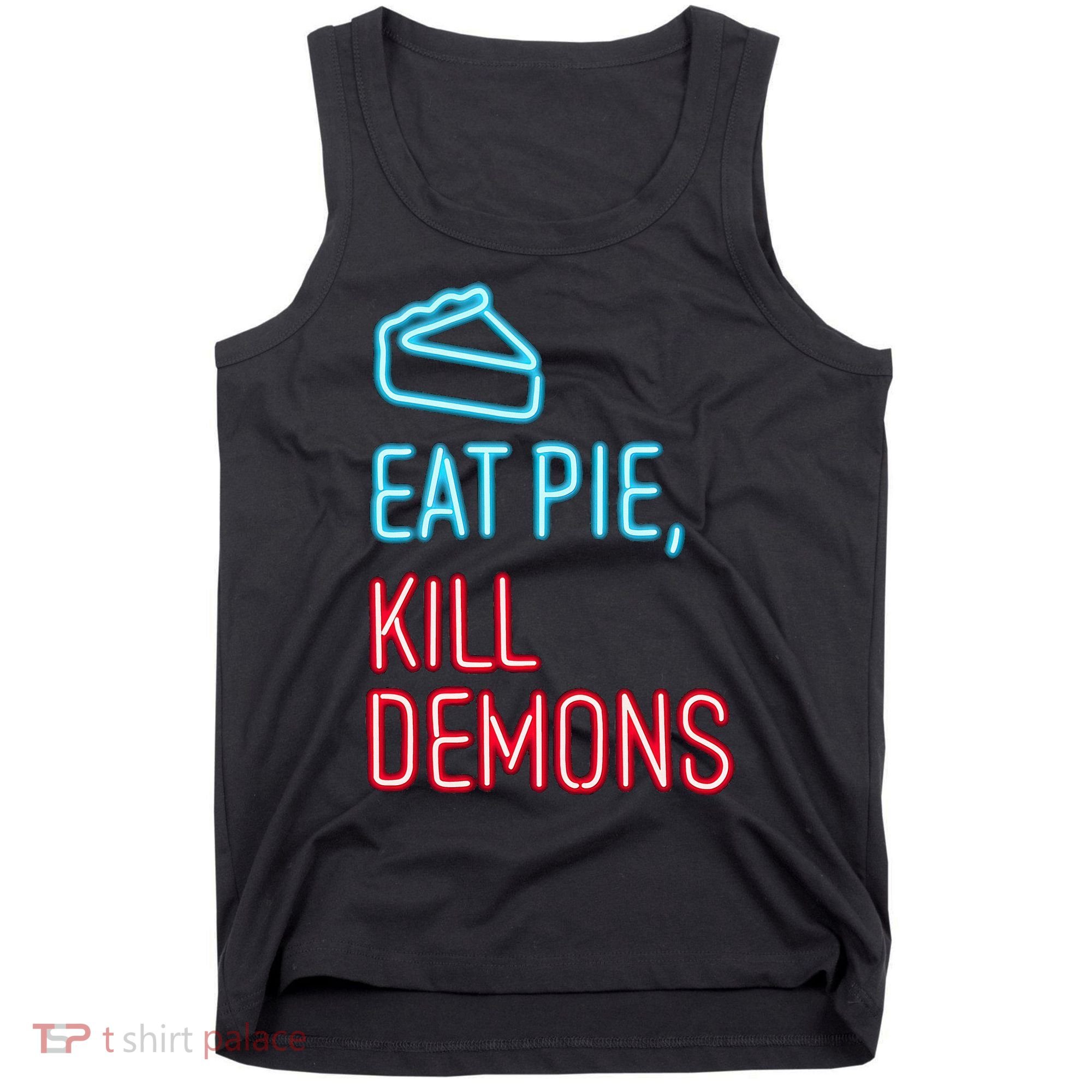 Eat Pie Kill Demons Supernatural Tank Top