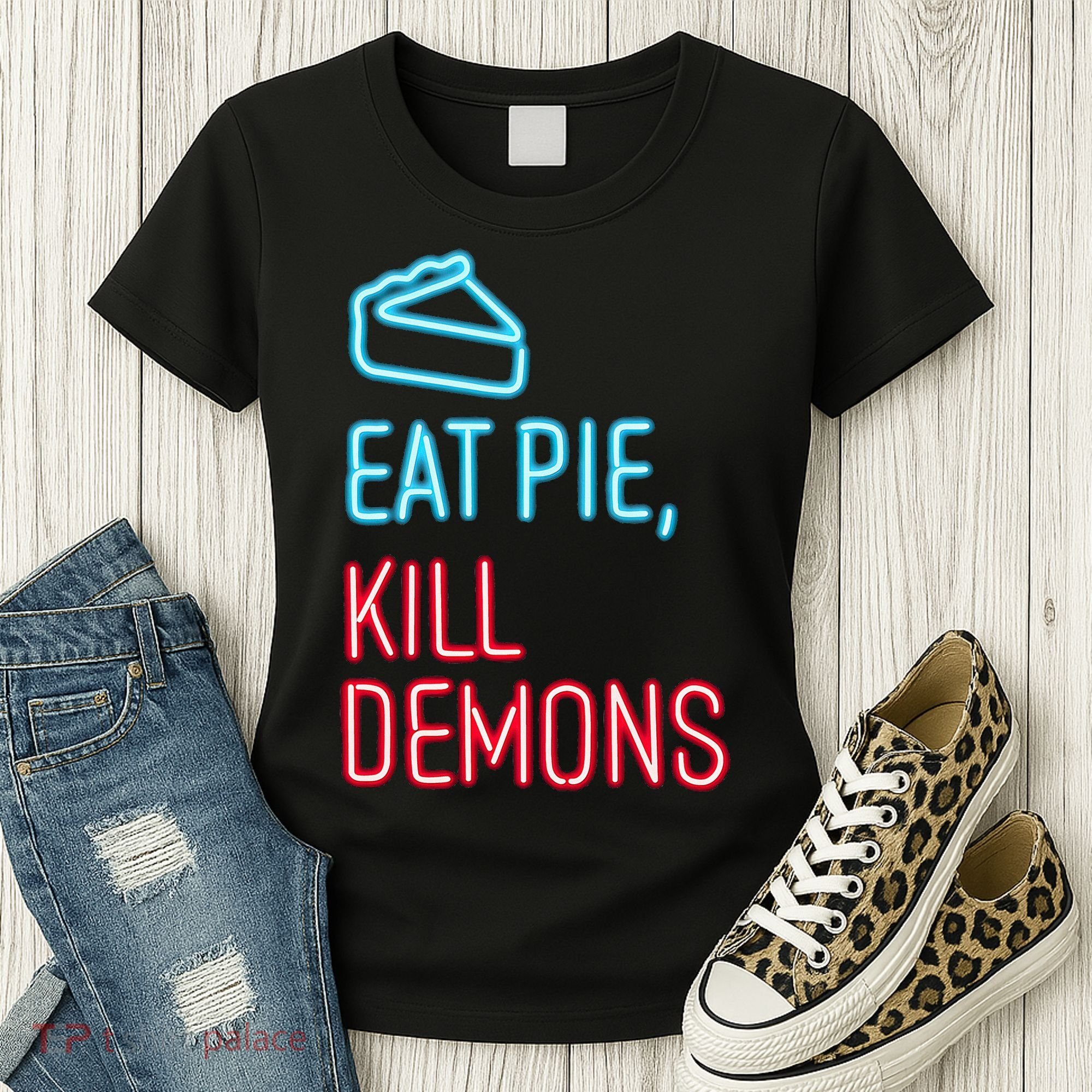 Eat Pie Kill Demons Supernatural Women's T-Shirt