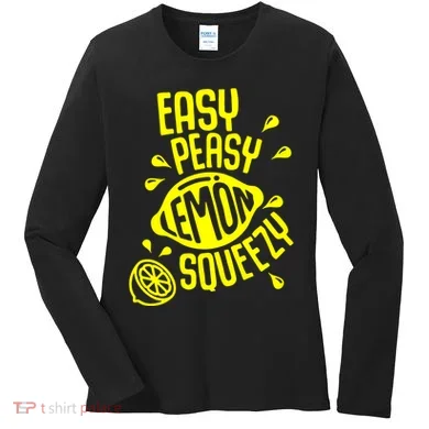Easy Peasy Lemon Squeezy Women's Long Sleeve Shirt