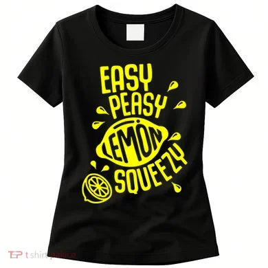 Easy Peasy Lemon Squeezy Women's T-Shirt