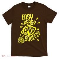 Easy Peasy Lemon Squeezy T-Shirt thumb 0