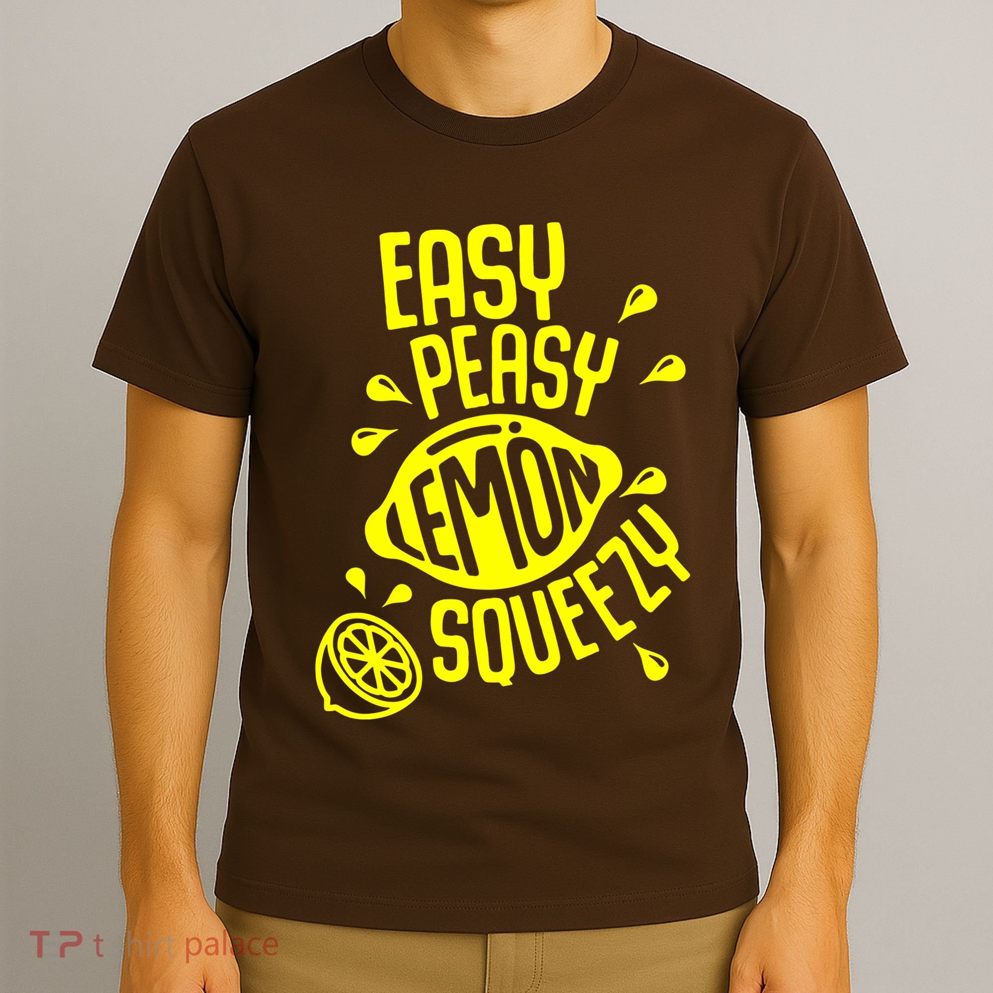 Easy Peasy Lemon Squeezy T-Shirt