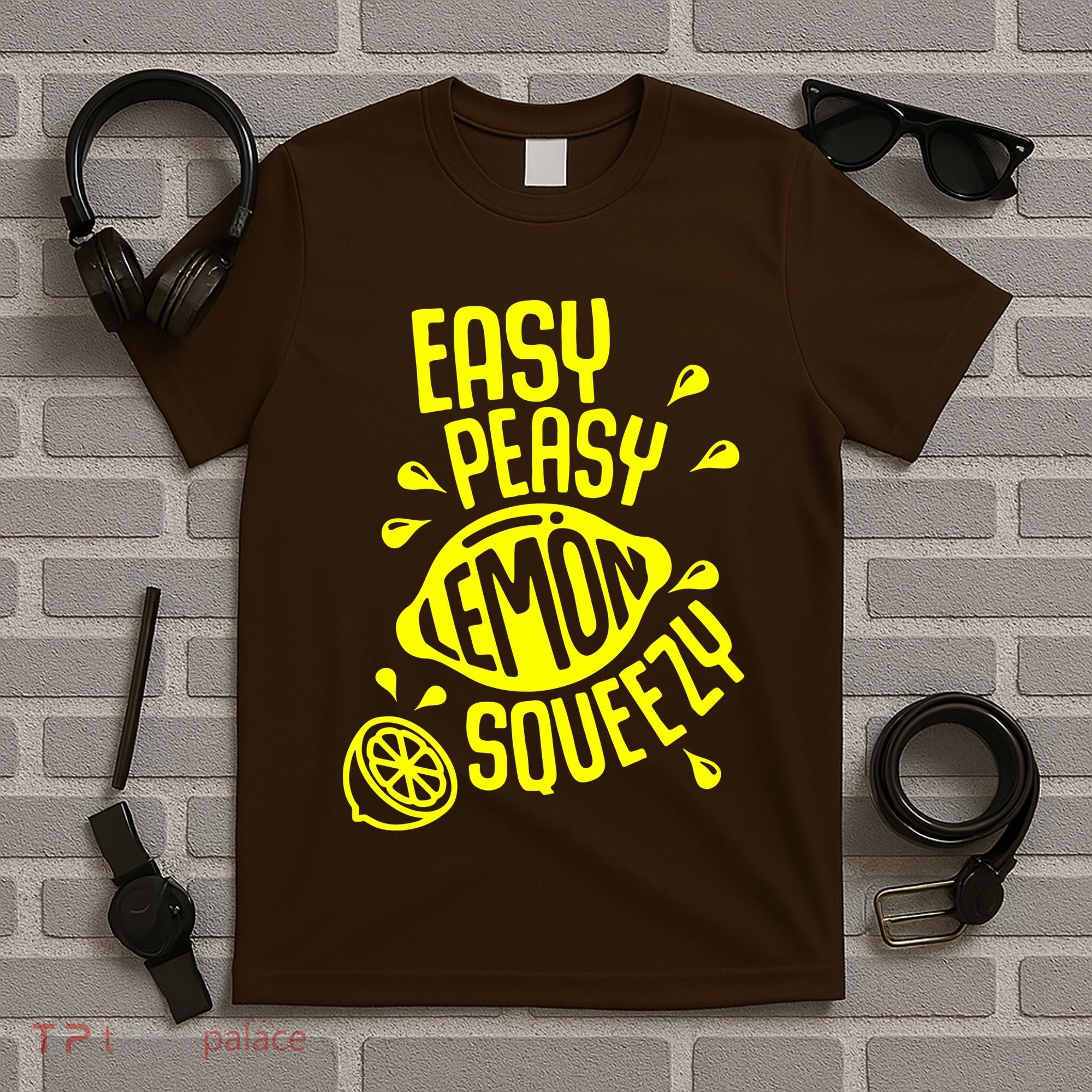 Easy Peasy Lemon Squeezy T-Shirt