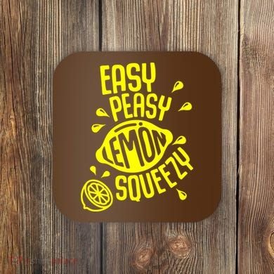 Easy Peasy Lemon Squeezy Coaster