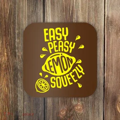 Easy Peasy Lemon Squeezy Coaster