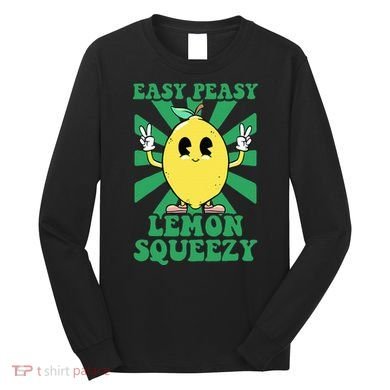 Easy Peasy Lemon Squeezy Lemonade Ceo Funny Lemon Lemonade Long Sleeve Shirt