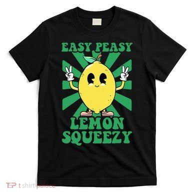 Easy Peasy Lemon Squeezy Lemonade Ceo Funny Lemon Lemonade T-Shirt
