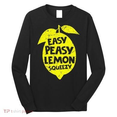 Easy Peasy Lemon Squeezy Funny Lemon Summer Lemonade Long Sleeve Shirt