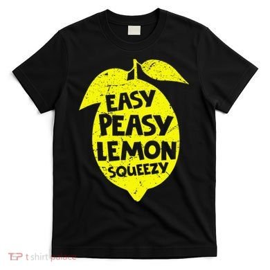Easy Peasy Lemon Squeezy Funny Lemon Summer Lemonade T-Shirt