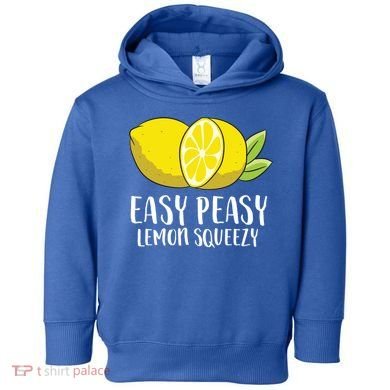 Easy Peasy Lemon Squeezy Lemonade Lemons Great Gift Toddler Hoodie