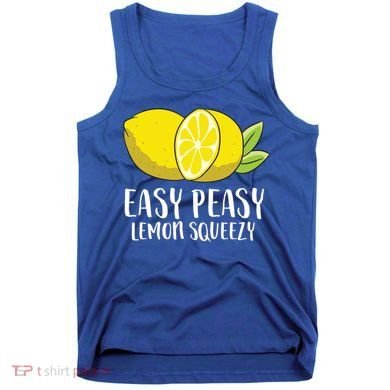 Easy Peasy Lemon Squeezy Lemonade Lemons Great Gift Tank Top