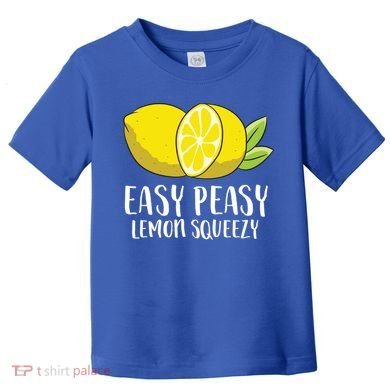 Easy Peasy Lemon Squeezy Lemonade Lemons Great Gift Toddler T-Shirt