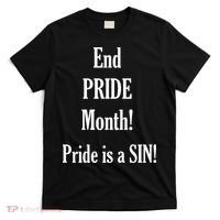 End Pride Month Pride Is A SIN T-Shirt thumb 0