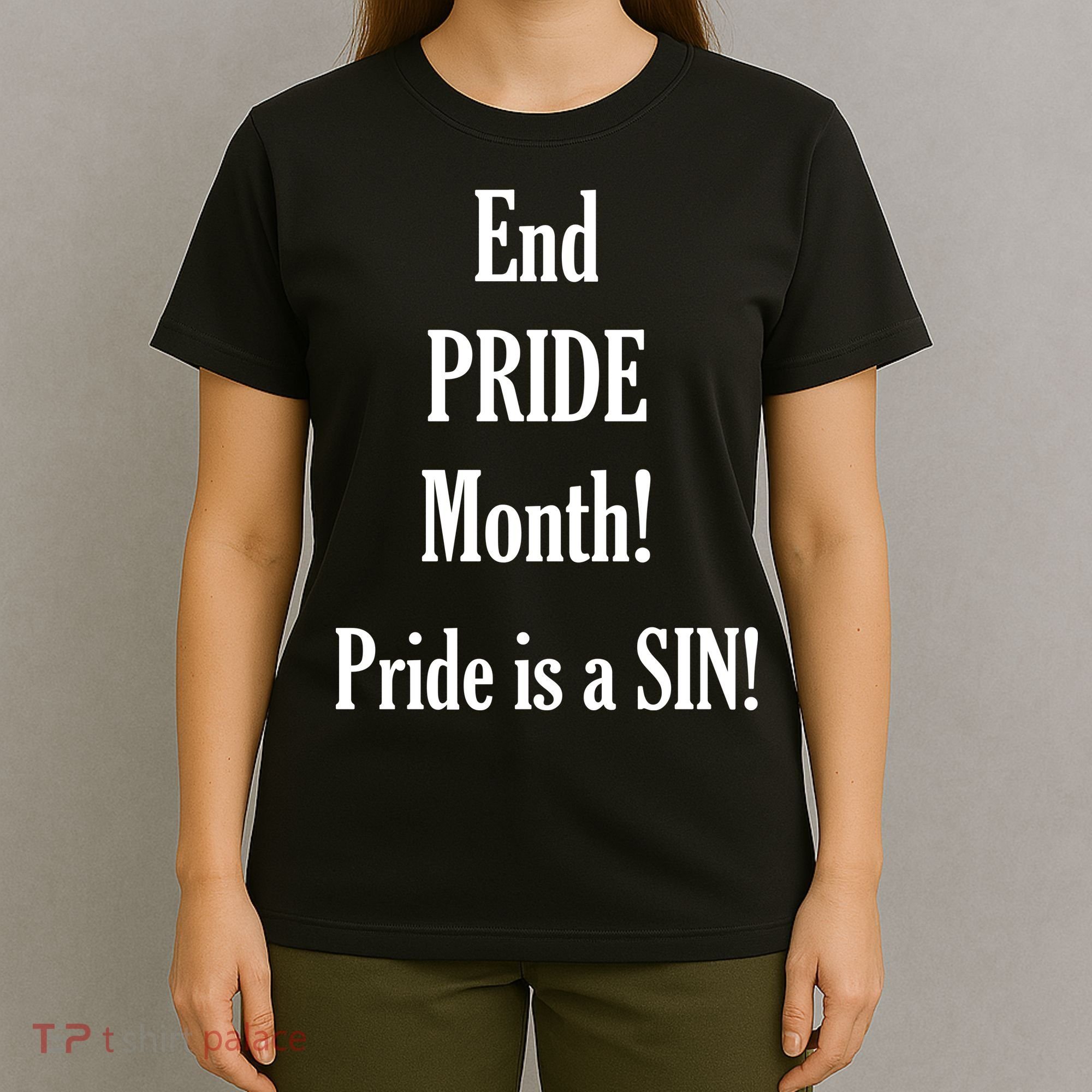 End Pride Month Pride Is A SIN T-Shirt