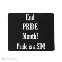 End Pride Month Pride Is A SIN Mousepad thumb 0