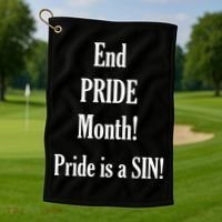 End Pride Month Pride Is A SIN Golf Towel thumb 1
