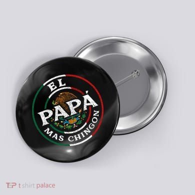 El Papa Mas Chingon Funny Mexican Dad Spanish Button