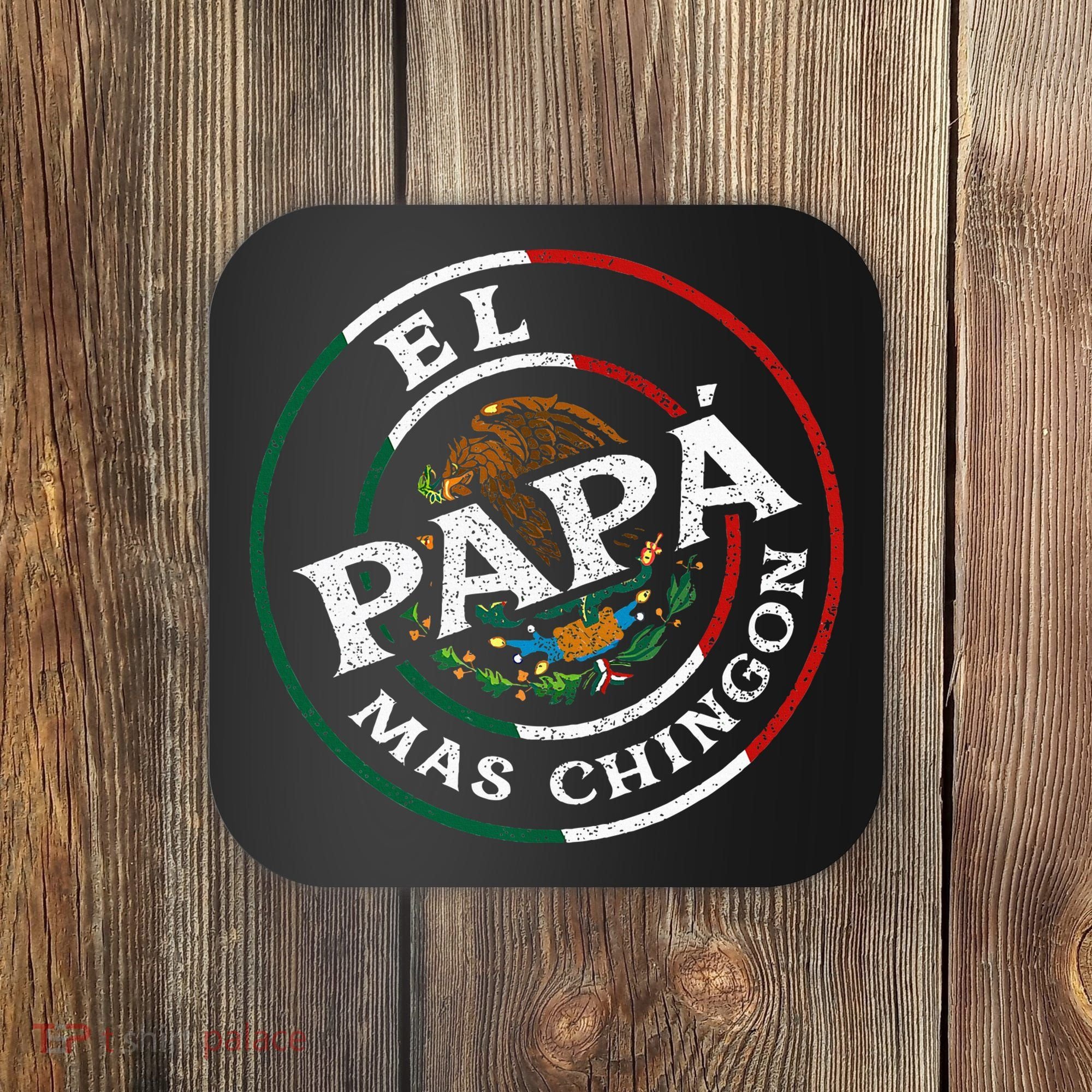 El Papa Mas Chingon Funny Mexican Dad Spanish Coaster