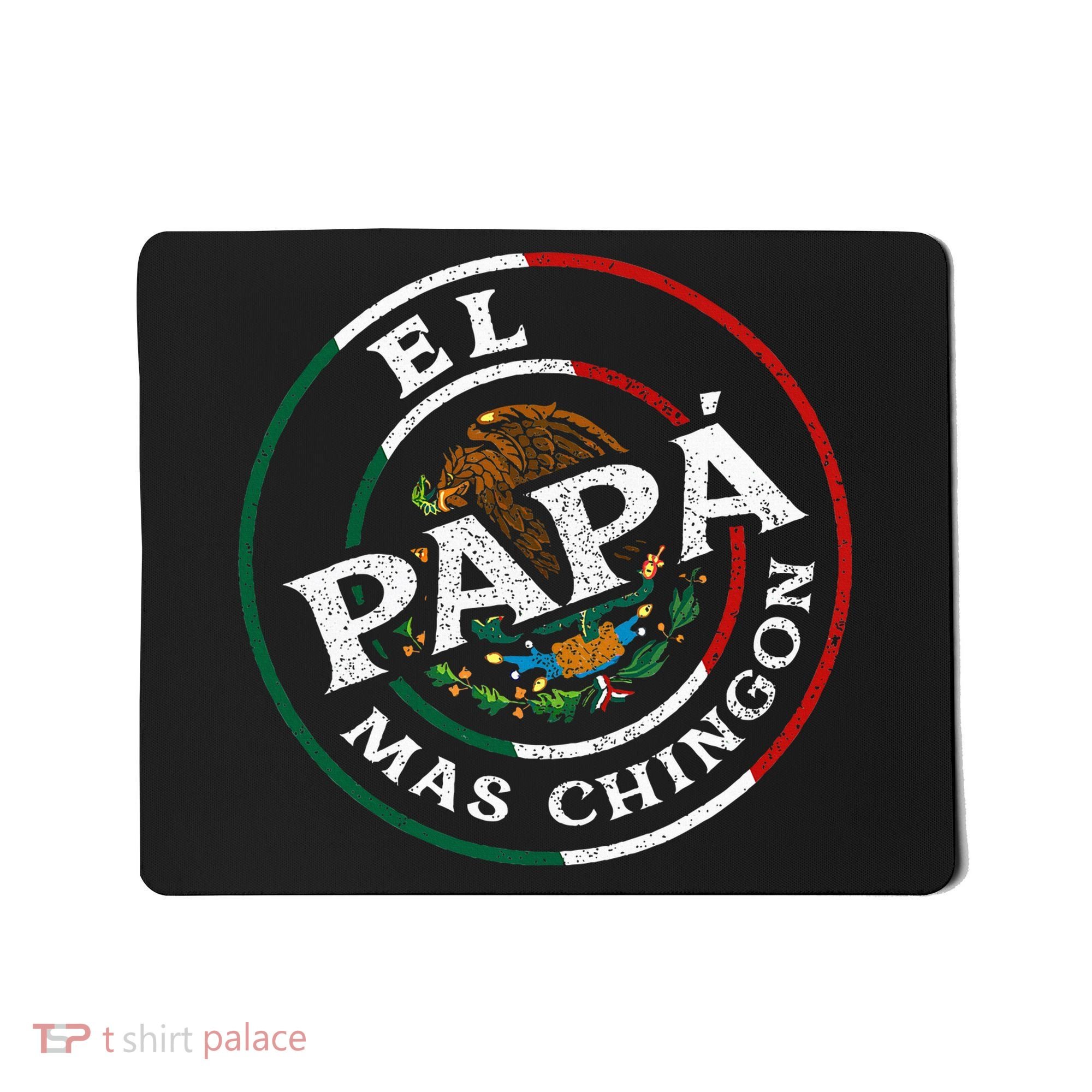 El Papa Mas Chingon Funny Mexican Dad Spanish Mousepad