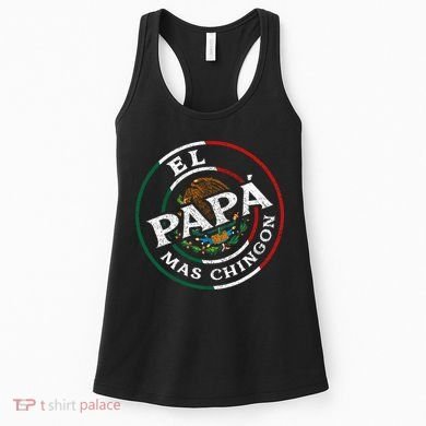 El Papa Mas Chingon Funny Mexican Dad Spanish Women's Tank Top