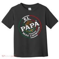 El Papa Mas Chingon Funny Mexican Dad Spanish Toddler T-Shirt thumb 0
