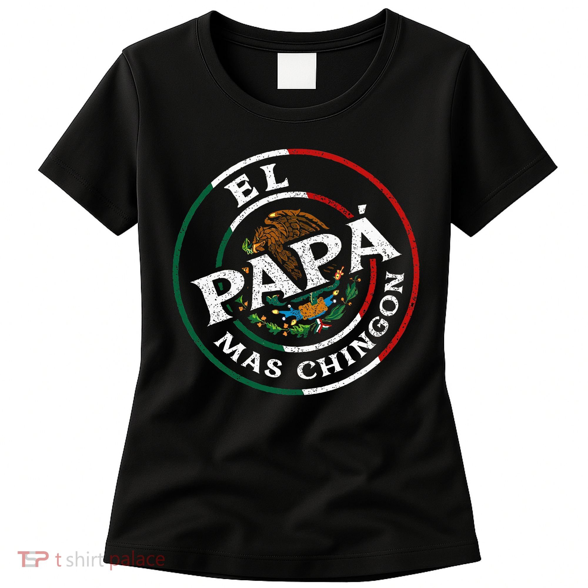 El Papa Mas Chingon Funny Mexican Dad Spanish Women's T-Shirt