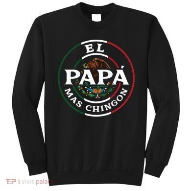 El Papa Mas Chingon For Mexican Dad Sweatshirt