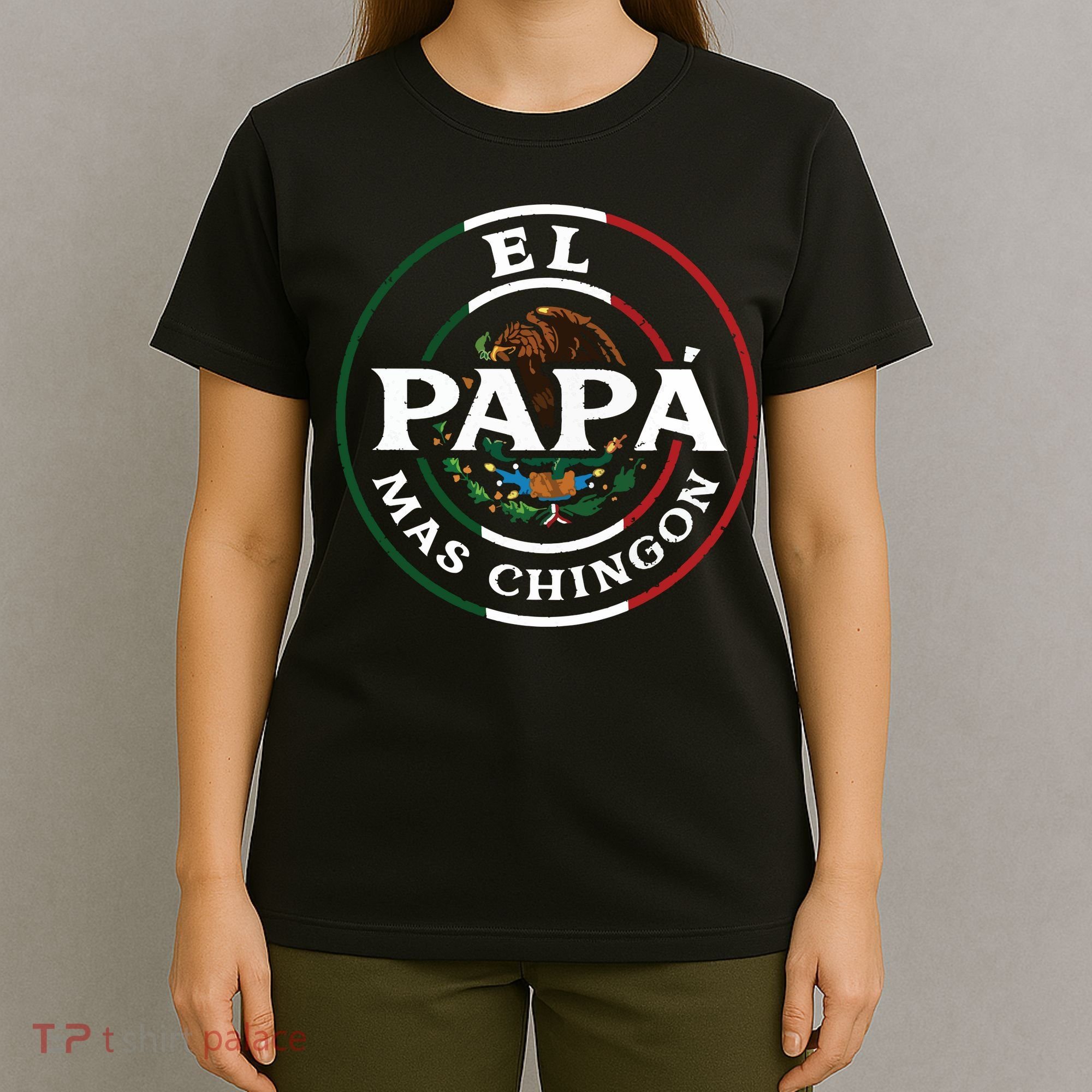 El Papa Mas Chingon For Mexican Dad T-Shirt