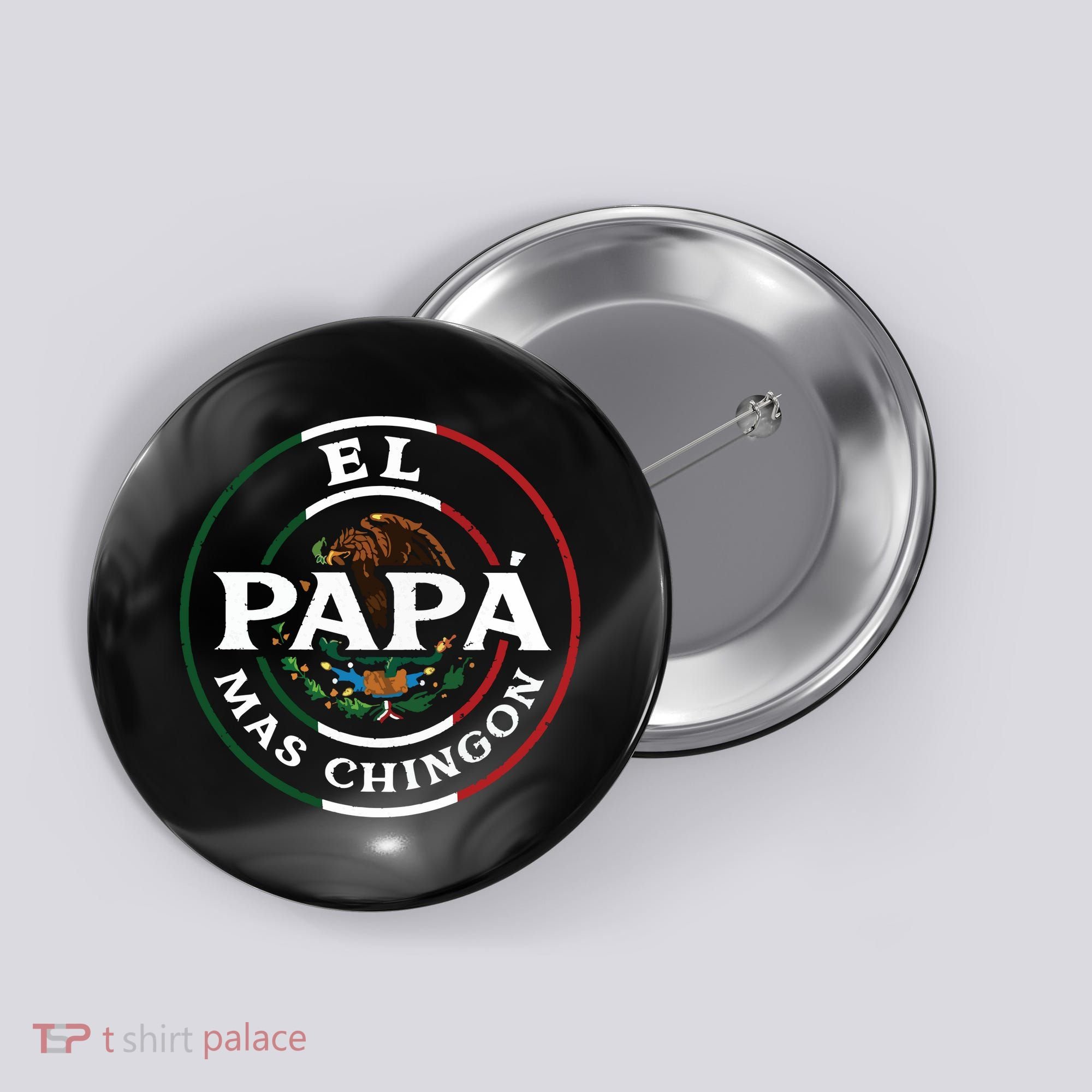 El Papa Mas Chingon For Mexican Dad Button