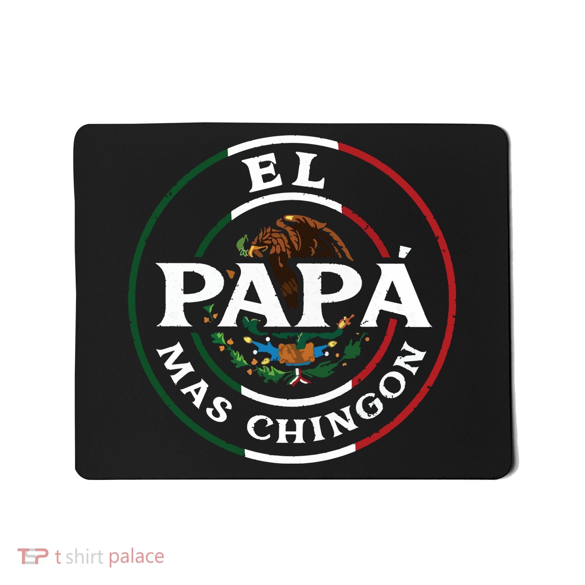 El Papa Mas Chingon For Mexican Dad Mousepad