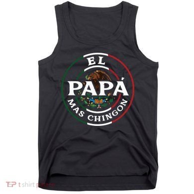 El Papa Mas Chingon For Mexican Dad Tank Top