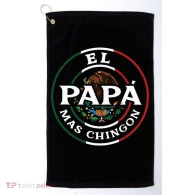 El Papa Mas Chingon For Mexican Dad Golf Towel