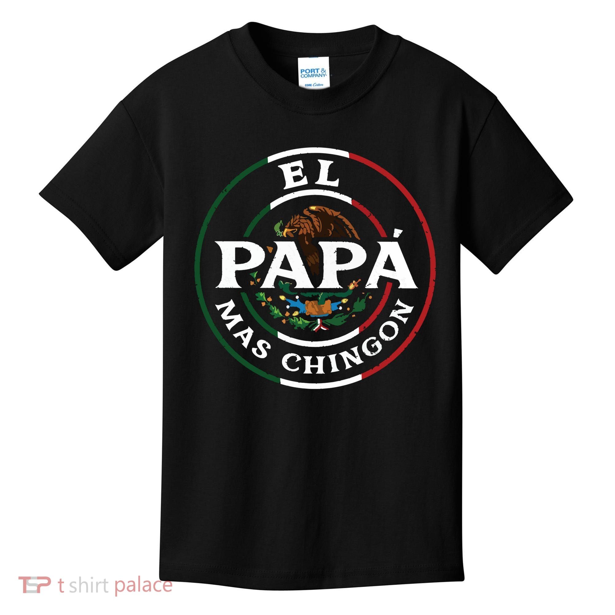 El Papa Mas Chingon For Mexican Dad Kids T-Shirt