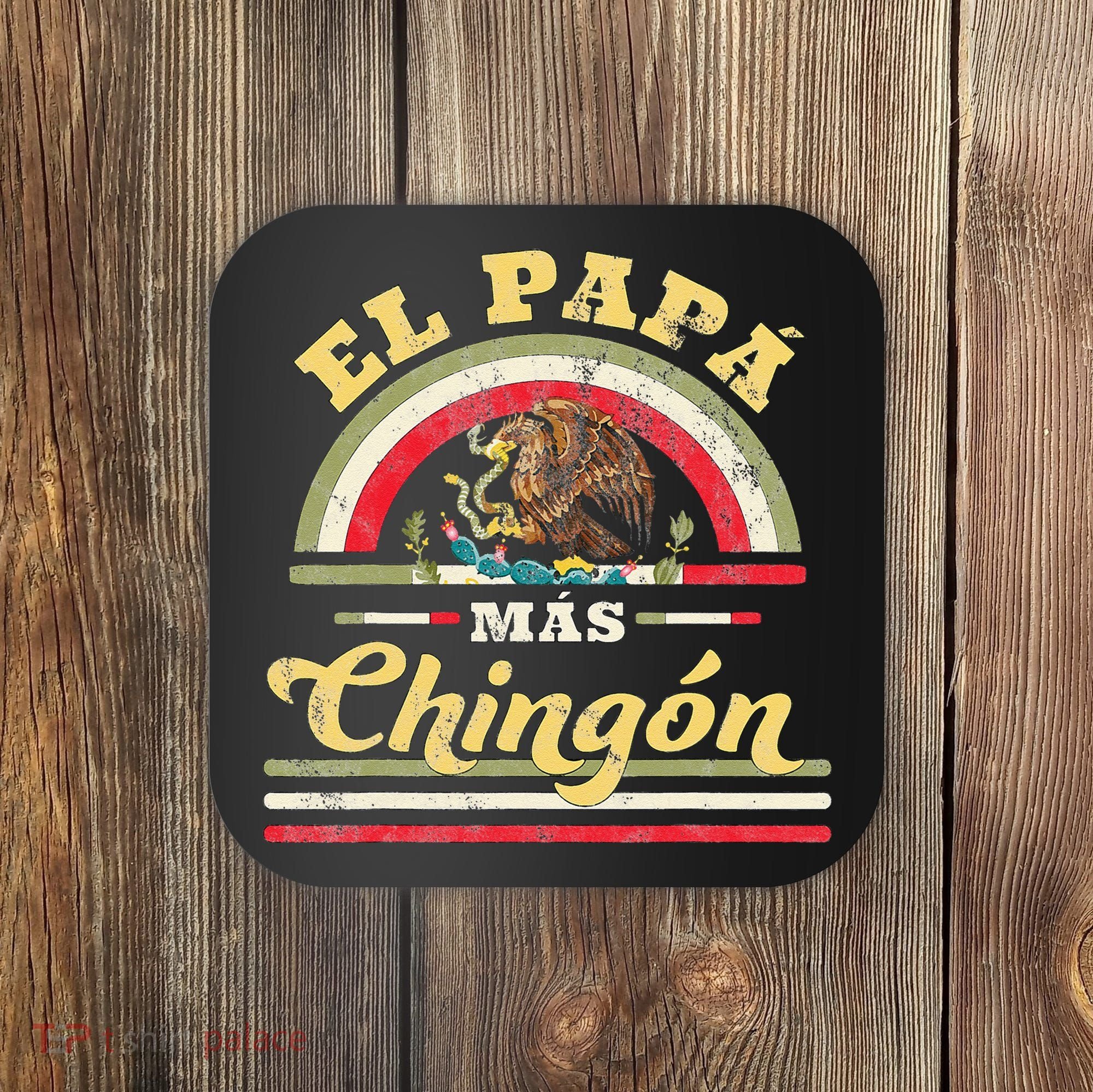 El Papa Mas Chingon Funny Mexican Flag Cool Dad Gift Regalo Coaster