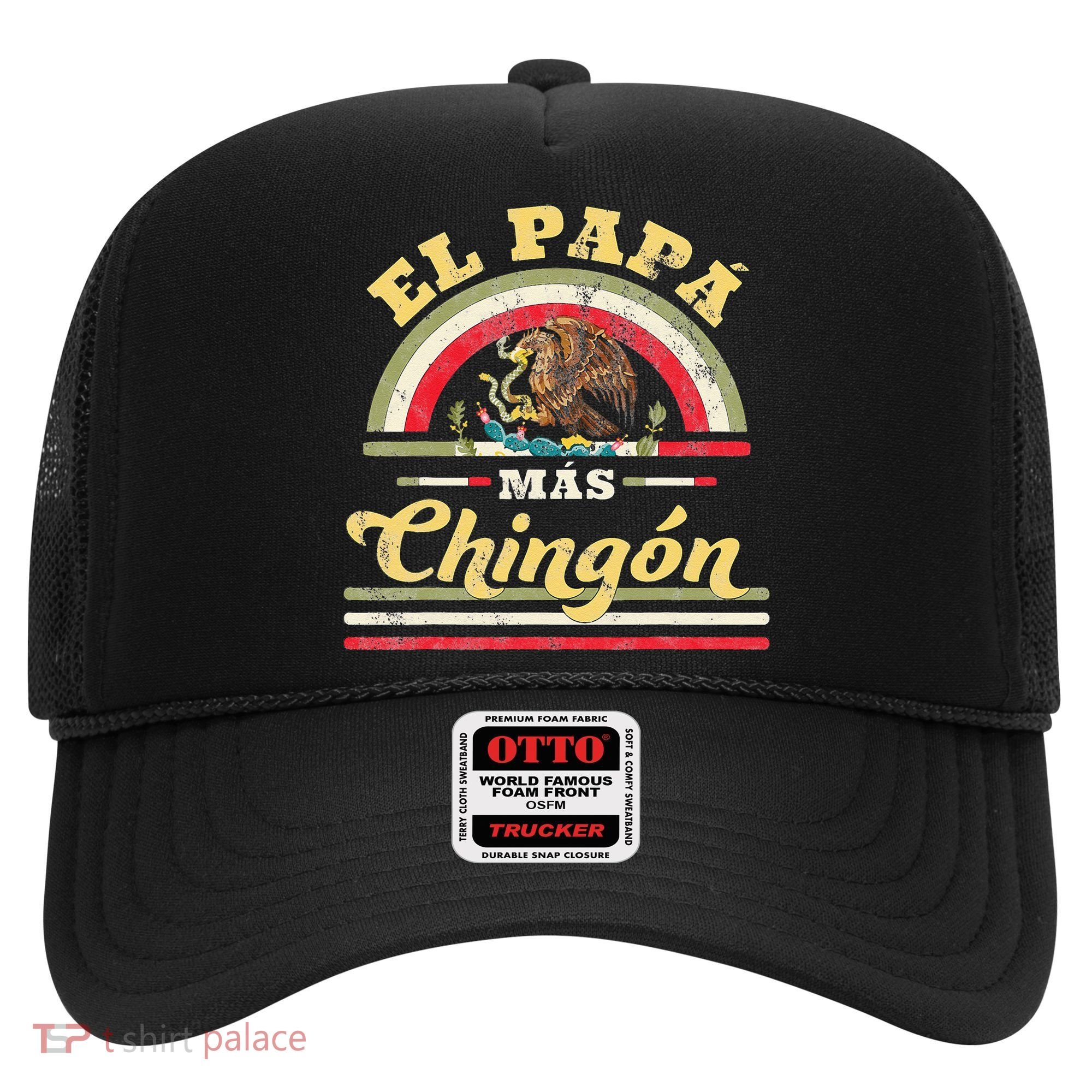 El Papa Mas Chingon Funny Mexican Flag Cool Dad Gift Regalo Hat
