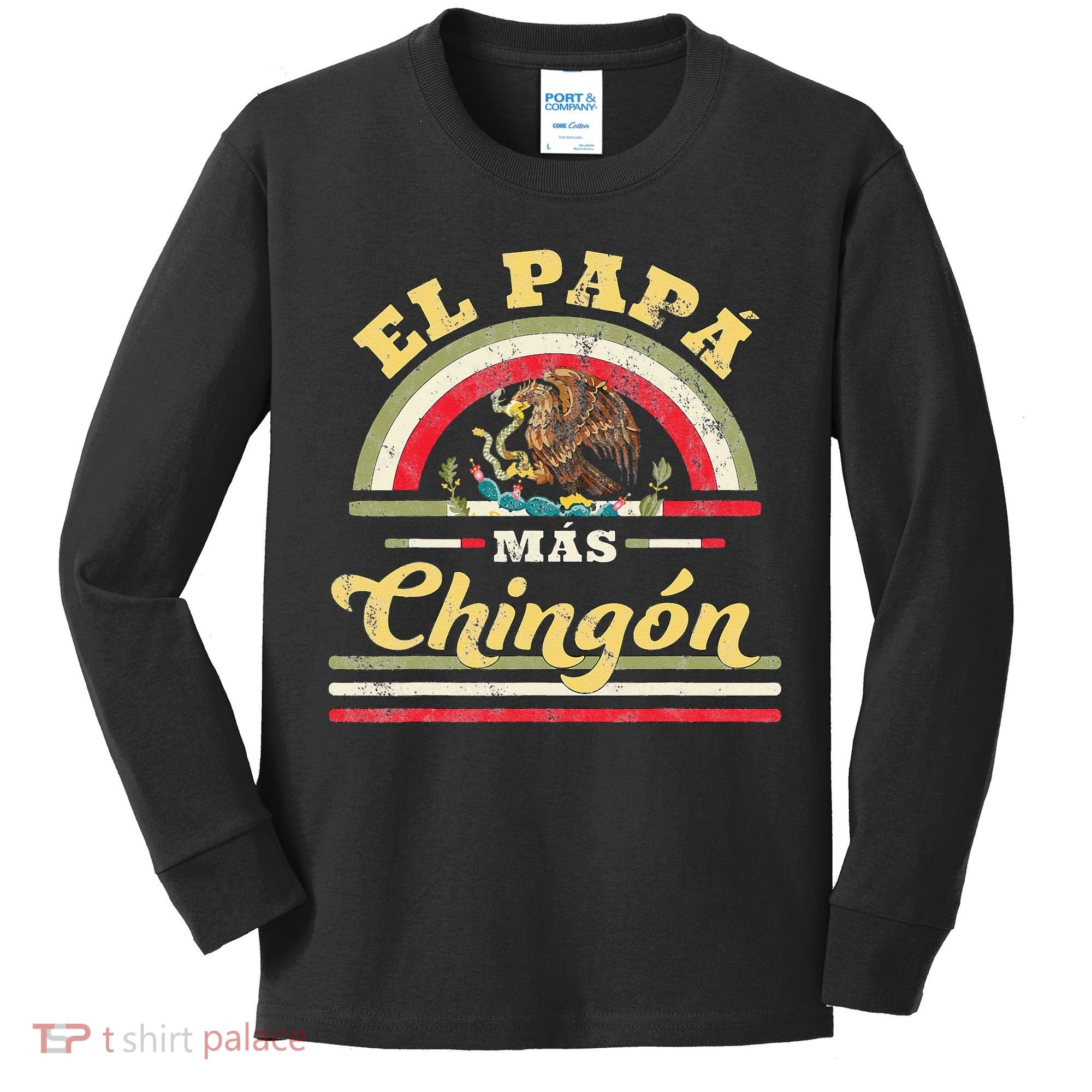 El Papa Mas Chingon Funny Mexican Flag Cool Dad Gift Regalo Kids Long Sleeve Shirt