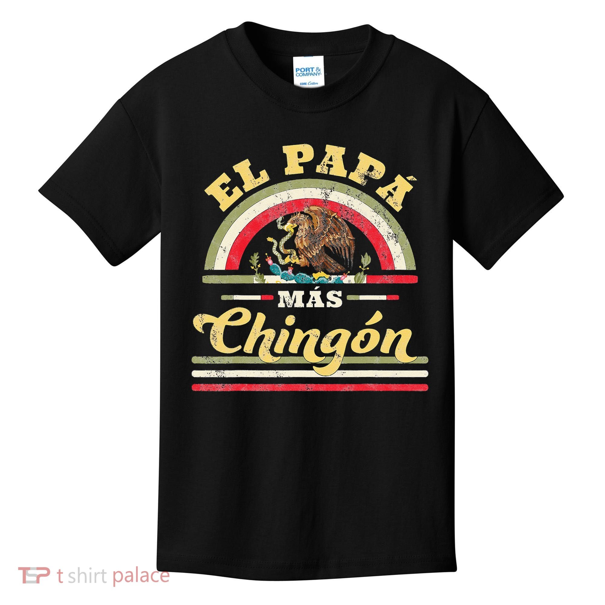 El Papa Mas Chingon Funny Mexican Flag Cool Dad Gift Regalo Kids T-Shirt