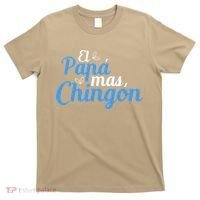 El Papa Mas Chingon Father Dad Fathers Day T-Shirt thumb 0