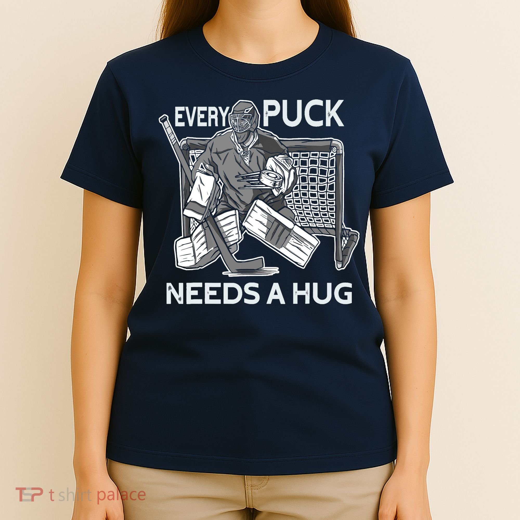 Every Puck Needs A Hug Ice Hockey Goalie Hockey Goalkeeper T-Shirt
