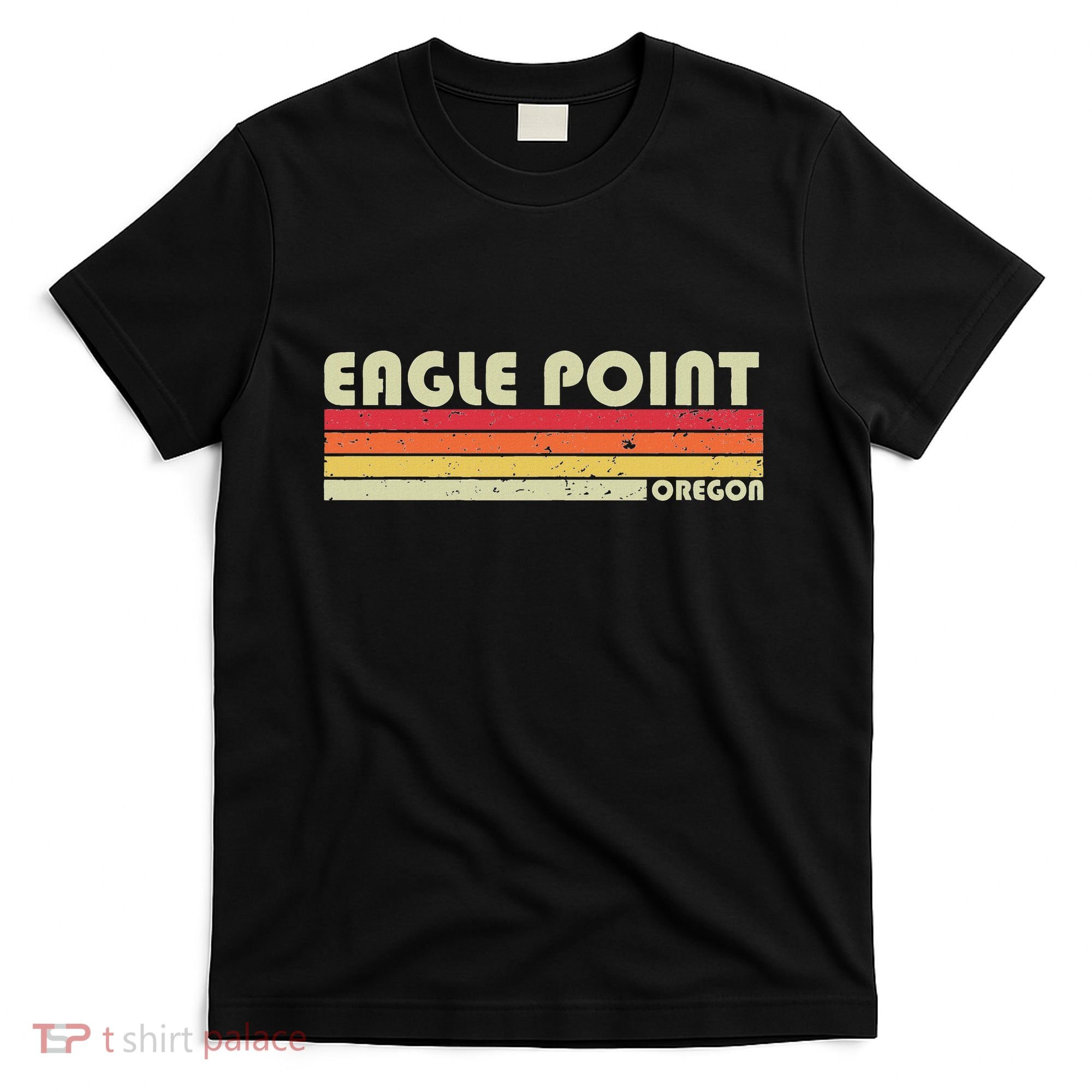 Eagle Point Or Oregon Funny City Home Roots Gift Retro 80s T-Shirt