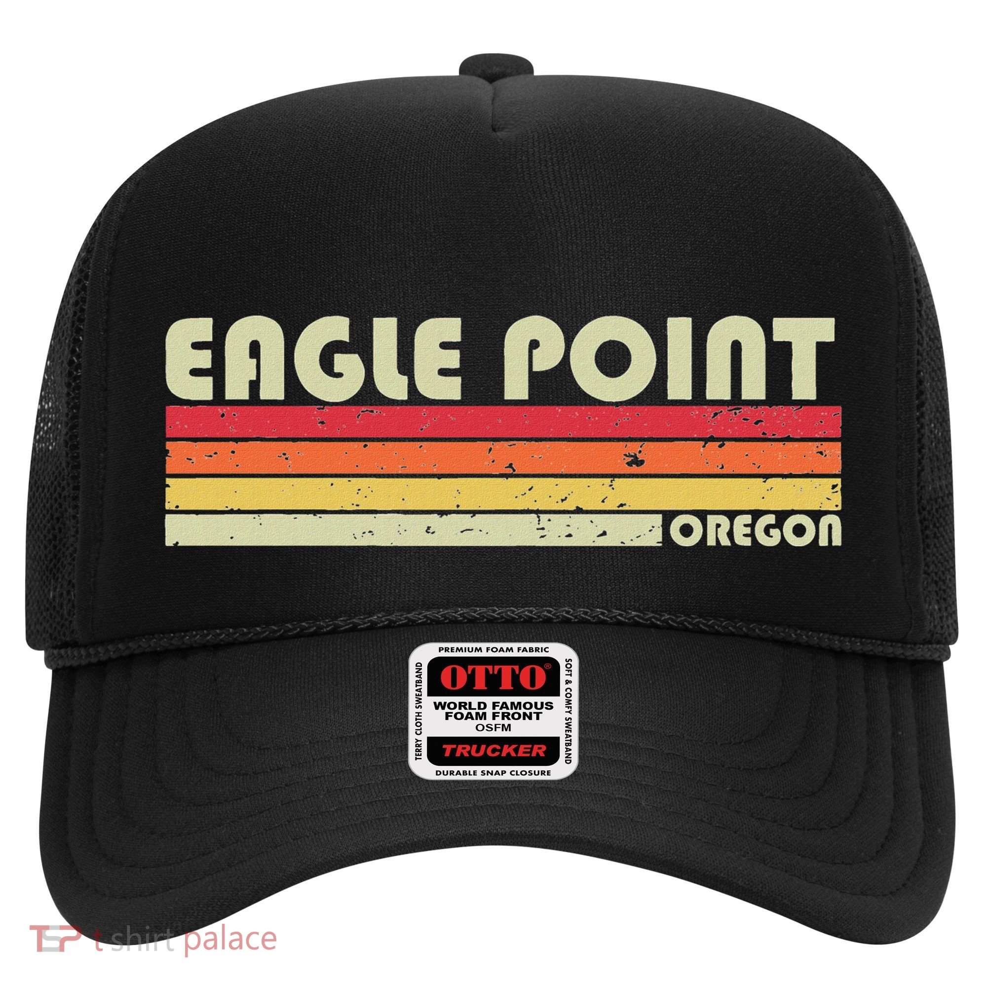 Eagle Point Or Oregon Funny City Home Roots Gift Retro 80s Hat