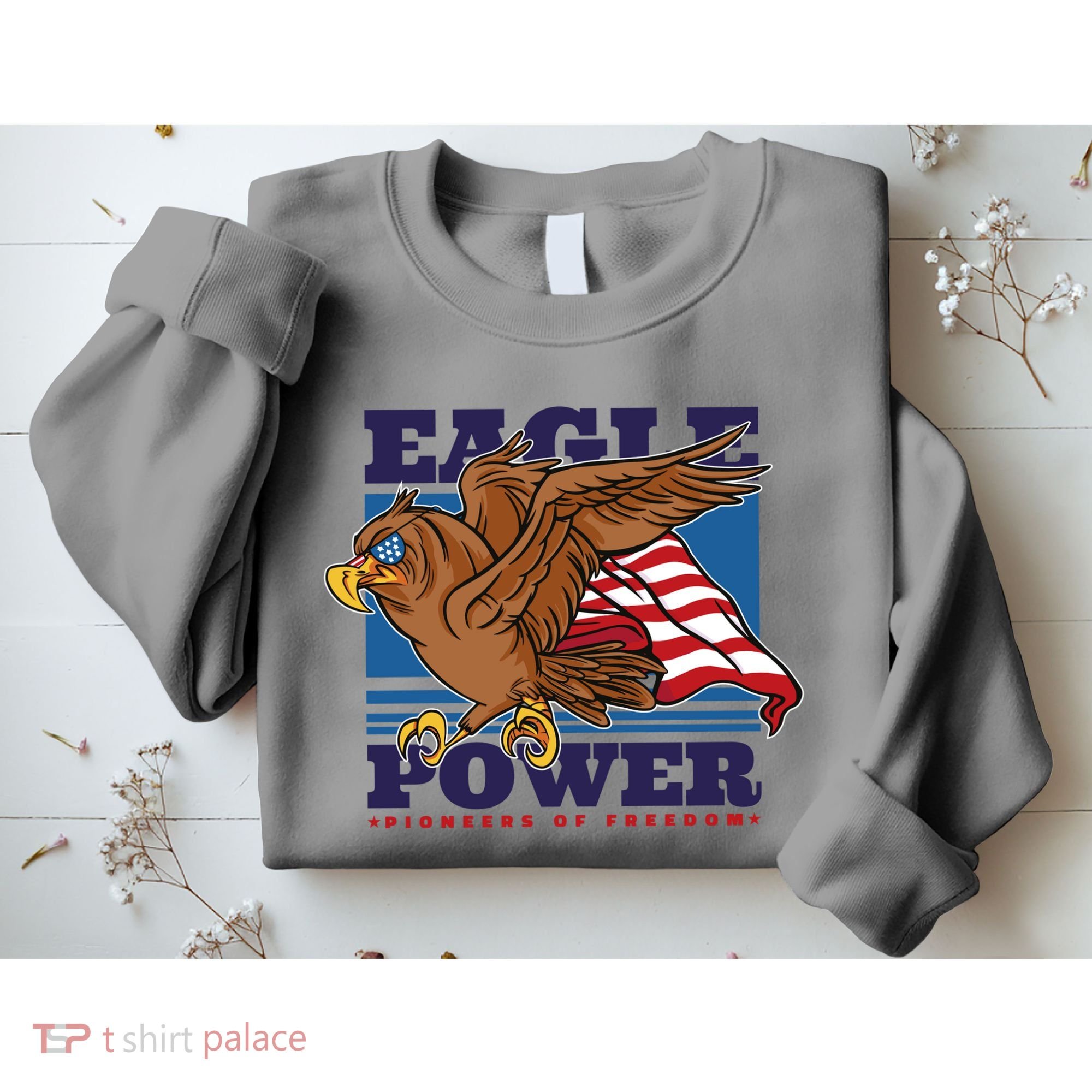 Eagle Power Pioneers Of Freedom American Flag Sweatshirt