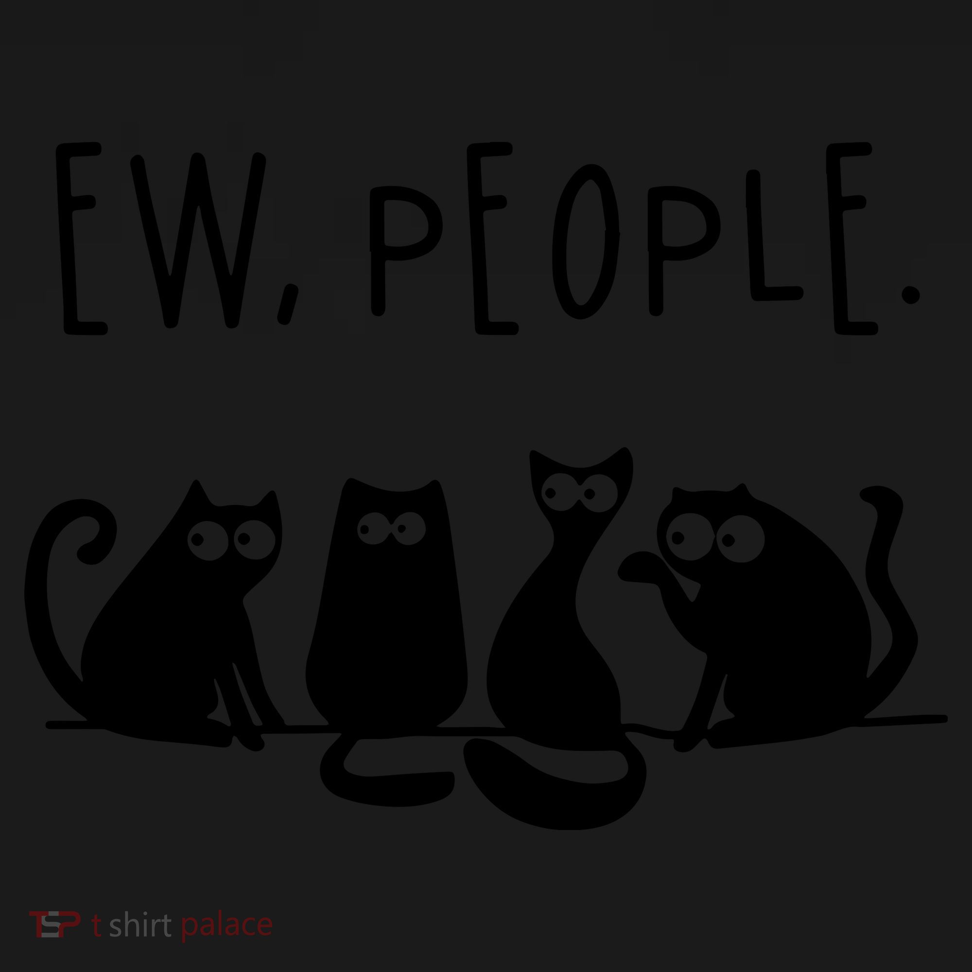 Ew People Speak Black Cat Animals Mood Funnny Sad Cat Friend Women's Hoodie