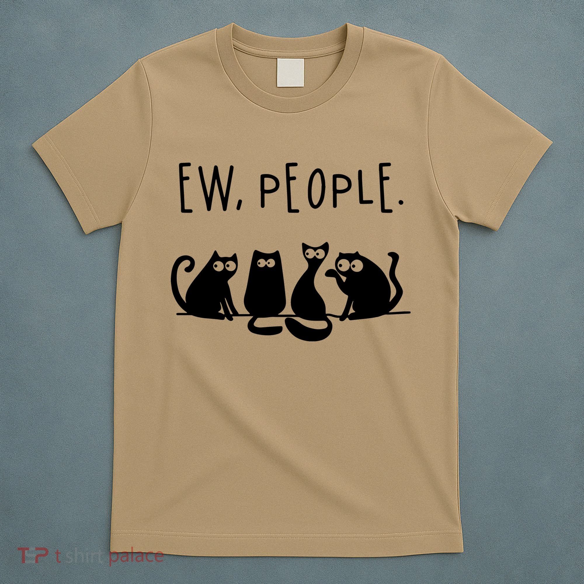 Ew People Speak Black Cat Animals Mood Funnny Sad Cat Friend T-Shirt