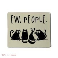Ew People Speak Black Cat Animals Mood Funnny Sad Cat Friend Mousepad thumb 0